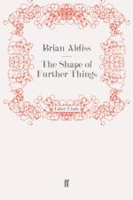 The Shape of Further Things af Brian Aldiss
