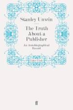 The Truth About a Publisher af Stanley Unwin