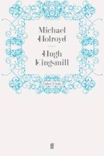 Hugh Kingsmill af Michael (Freelance) Holroyd