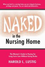Naked in the Nursing Home af Harold L Lustig