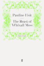 The Beast of Whixall Moss af Pauline Fisk