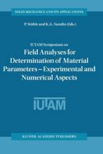 IUTAM Symposium on Field Analyses for Determination of Material Parameters - Experimental and Numerical Aspects