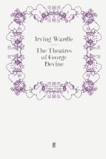 The Theatres of George Devine af Irving Wardle