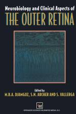 Neurobiology and Clinical Aspects of the Outer Retina af M.B. Djamgoz