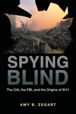 Spying Blind af Amy B. Zegart