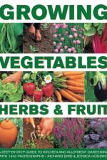 Growing Vegetables, Herbs & Fruit af Richard Bird