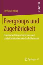 Peergroups Und Zugehoerigkeit af Steffen Amling