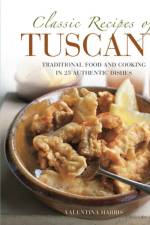 Classic Recipes of Tuscany af Harris Valentina