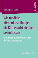 Wie Mediale Koerperdarstellungen Die Koerperzufriedenheit Beeinflussen af Christopher (Fordham University) Blake