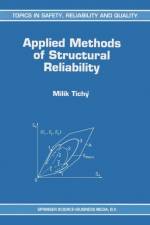 Applied Methods of Structural Reliability af Milik Tichy