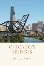 Chicago’s Bridges af Nathan Holth