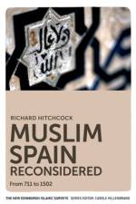 Muslim Spain Reconsidered af Richard Hitchcock