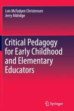 Critical Pedagogy for Early Childhood and Elementary Educators af Jerry Aldridge