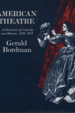 American Theatre: A Chronicle of Comedy and Drama 1869-1914 af Gerald Bordman