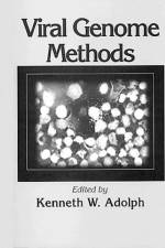 Viral Genome Methods af Kenneth W. Adolph