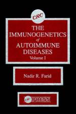 The Immunogenetics of Autoimmune Diseases, Volume I af Nadir R. Farid