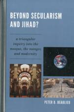 Beyond Secularism and Jihad? af Peter D. Beaulieu
