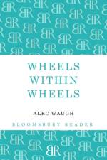 Wheels within Wheels af Alec Waugh