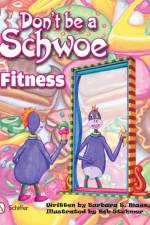 Don't Be a Schwoe: Fitness af Barbara E. Mauzy