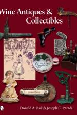 Wine Antiques and Collectibles af Donald A. Bull