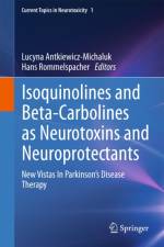 Isoquinolines And Beta-Carbolines As Neurotoxins And Neuroprotectants