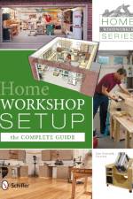 Home Woodworker Series: Home Workshop Setup—the Complete Guide af Jim Harrold