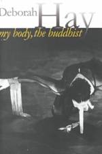 My Body, The Buddhist af Deborah Hay