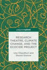 Research Theatre, Climate Change, and the Ecocide Project: A Casebook af U. Chaudhuri