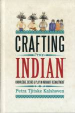 Crafting 'The Indian' af Petra Tjitske Kalshoven