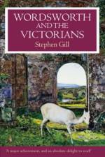 Wordsworth and the Victorians af Stephen (Professor of English Literature and Fellow Gill