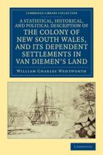 A Statistical, Historical, and Political Description of the Colony of New South Wales, and its Dependent Settlements in Van Diemen's Land