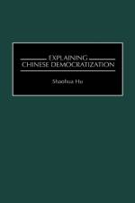Explaining Chinese Democratization af Shaohua Hu