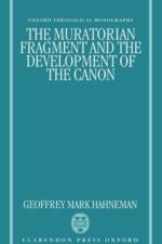 The Muratorian Fragment and the Development of the Canon af Geoffrey Mark (Canon Hahneman