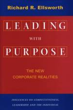 Leading with Purpose af Richard R. Ellsworth