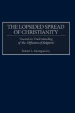 The Lopsided Spread of Christianity af Robert L. Montgomery