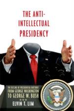 The Anti-Intellectual Presidency af Elvin ( Lim