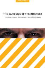 The Dark Side of the Internet af Paul Bocij