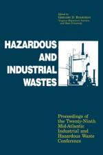 Hazardous and Industrial Waste Proceedings, 29th Mid-Atlantic Conference af Grego Boardman