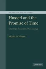 Husserl and the Promise of Time af Nicolas de (Wellesley College Warren