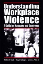 Understanding Workplace Violence af Michele A. Paludi