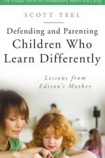 Defending and Parenting Children Who Learn Differently af Scott Teel