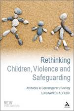 Rethinking Children, Violence and Safeguarding af Dr Lorraine (University of Central Lancashire Radford