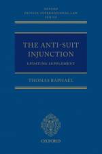 The Anti-Suit Injunction Updating Supplement af Thomas (Barrister Raphael
