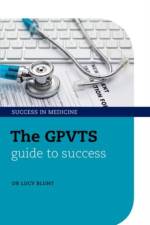 The GPVTS Guide to Success af Lucy (General Practitioner Blunt