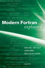 Modern Fortran Explained af Michael (Formerly of CERN Metcalf