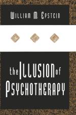 The Illusion of Psychotherapy af William Epstein