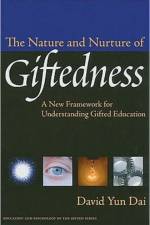The Nature and Nurture of Giftedness af David Yun Dai
