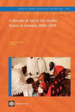Decade of Aid to the Health Sector in Somalia 2000-2009 af Emanuele Capobianco