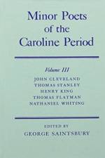 Minor Poets of the Caroline Period: Volume III: John Cleveland, Thomas Stanley, Henry King, Thomas Flatman, Nathaniel Whiting af John Cleveland