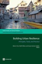 Building Resilience into Urban Investments in East Asia and the Pacific af Abhas K. Jha